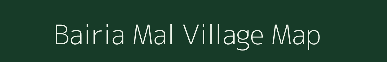 Bairia Mal village map in Bihar