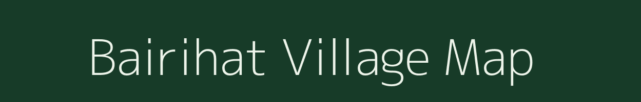 Bairihat village map in Uttar Pradesh