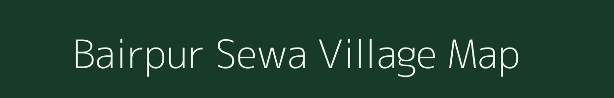 Bairpur Sewa village map in Uttar Pradesh