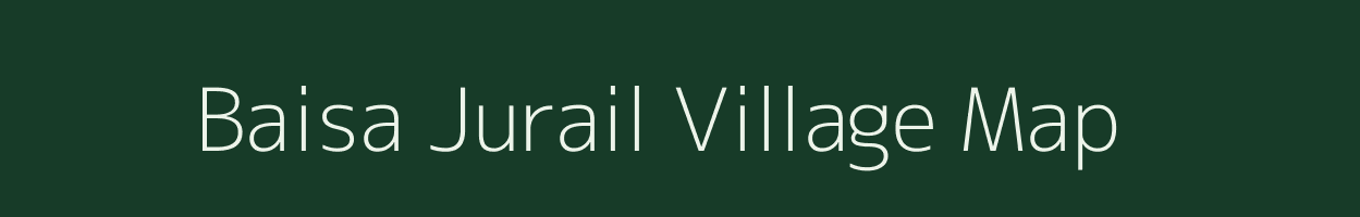 Baisa Jurail village map in Bihar