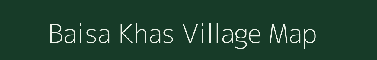 Baisa Khas village map in Madhya Pradesh
