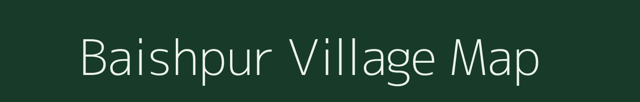 Baishpur village map in Uttar Pradesh