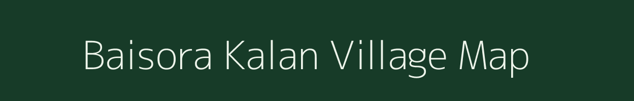 Baisora Kalan village map in Madhya Pradesh