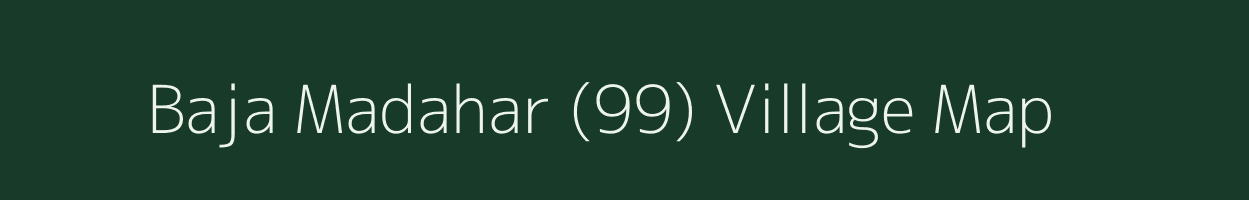 Baja Madahar (99) village map in Punjab