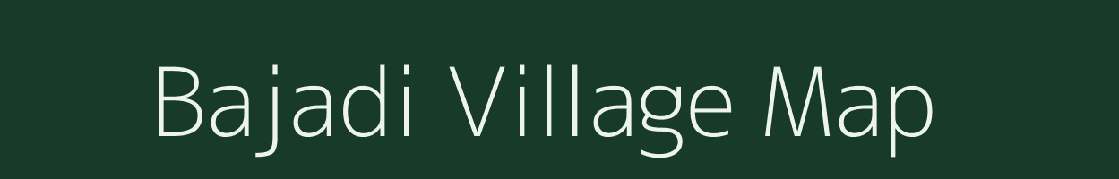 Bajadi village map in Chhattisgarh