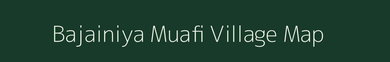 Bajainiya Muafi village map in Uttarakhand