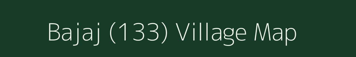 Bajaj (133) village map in Punjab
