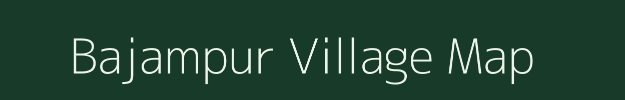 Bajampur village map in Uttar Pradesh