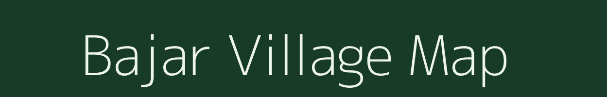 Bajar village map in Rajasthan