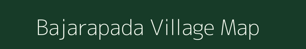Bajarapada village map in Odisha