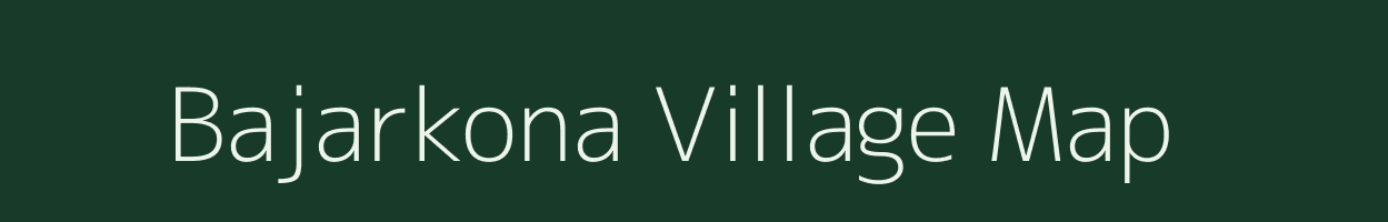 Bajarkona village map in Bihar