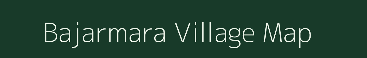 Bajarmara village map in Bihar