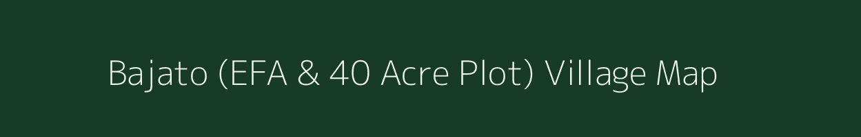 Bajato (EFA & 40 Acre Plot) village map in Andaman & Nicobar Islands
