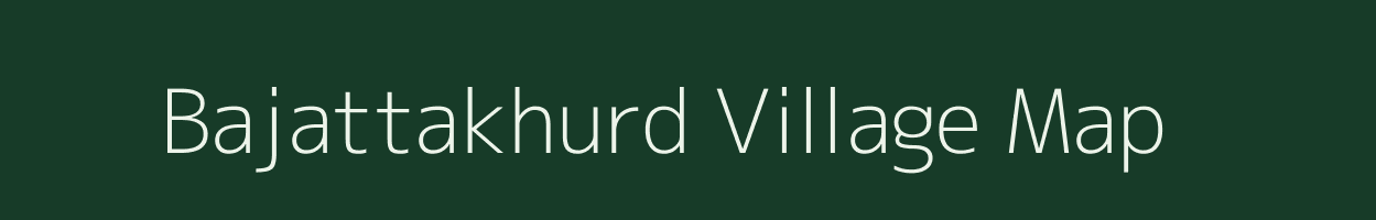 Bajattakhurd village map in Madhya Pradesh