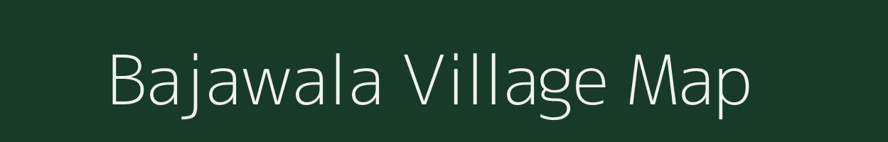 Bajawala village map in Uttar Pradesh