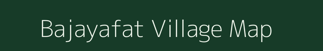 Bajayafat village map in Uttar Pradesh