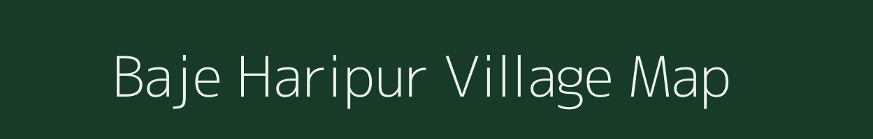 Baje Haripur village map in West Bengal