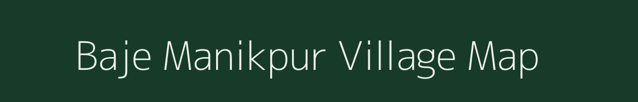 Baje Manikpur village map in West Bengal