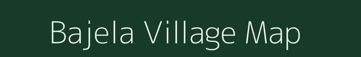 Bajela village map in Uttarakhand