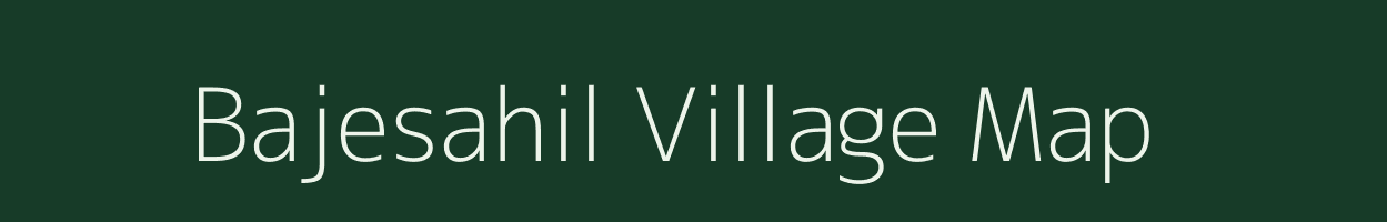 Bajesahil village map in West Bengal