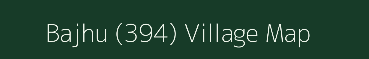 Bajhu (394) village map in Himachal Pradesh