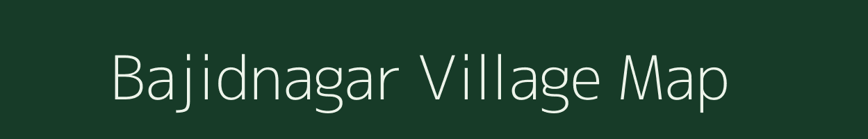 Bajidnagar village map in Uttar Pradesh
