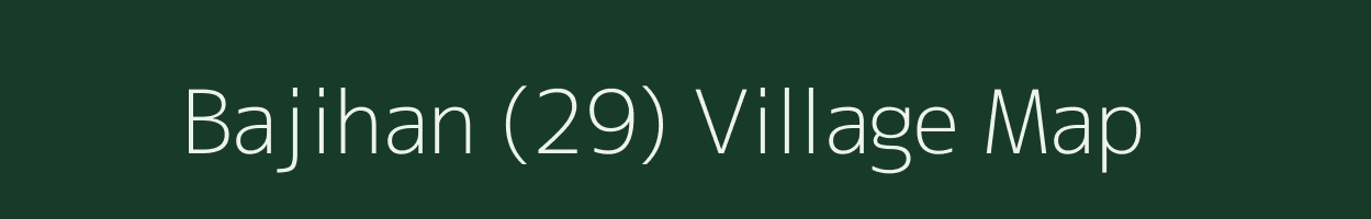 Bajihan (29) village map in Himachal Pradesh