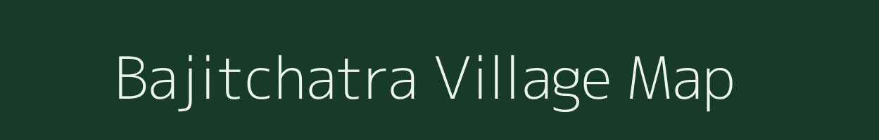 Bajitchatra village map in West Bengal