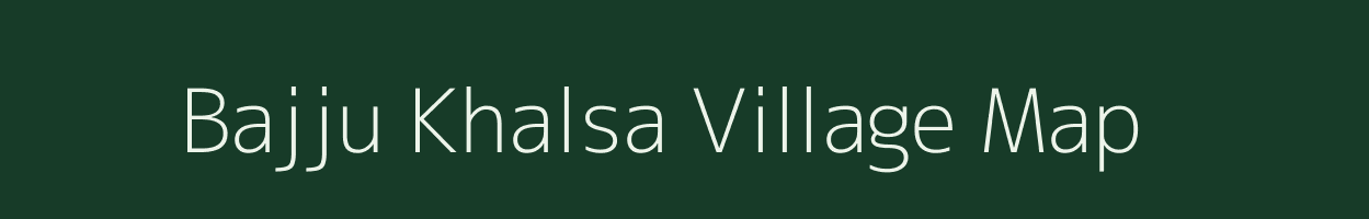 Bajju Khalsa village map in Rajasthan