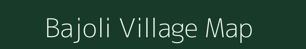 Bajoli village map in Rajasthan