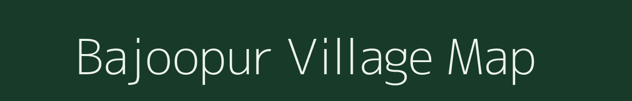 Bajoopur village map in Uttar Pradesh