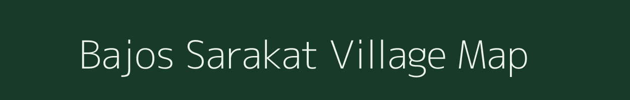 Bajos Sarakat village map in Bihar