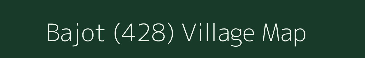 Bajot (428) village map in Himachal Pradesh