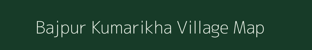 Bajpur Kumarikha village map in Uttar Pradesh