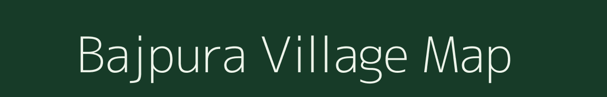 Bajpura village map in Bihar