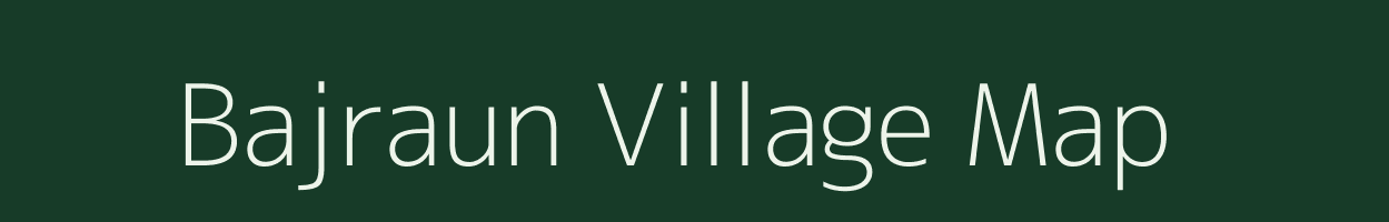 Bajraun village map in Bihar