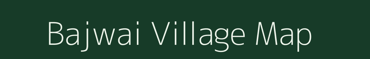 Bajwai village map in Madhya Pradesh