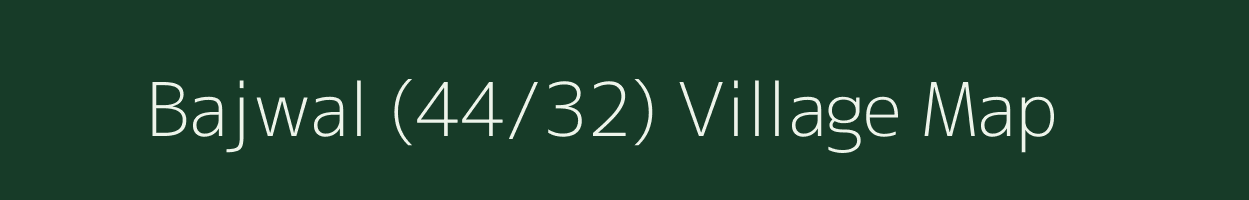 Bajwal (44/32) village map in Himachal Pradesh