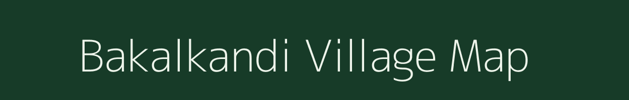 Bakalkandi village map in Assam