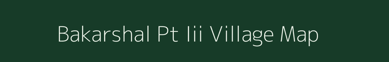 Bakarshal Pt Iii village map in Assam