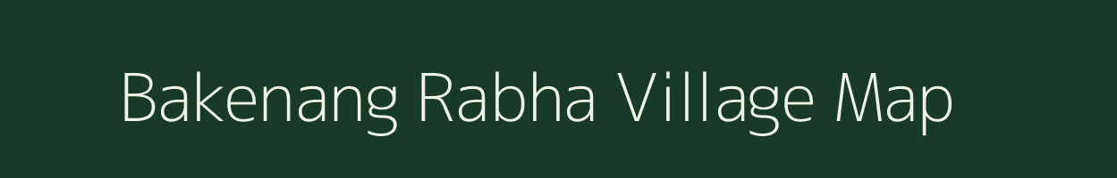 Bakenang Rabha village map in Meghalaya