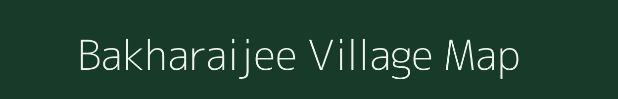 Bakharaijee village map in Uttar Pradesh