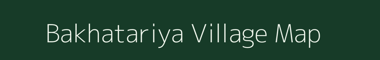 Bakhatariya village map in Madhya Pradesh