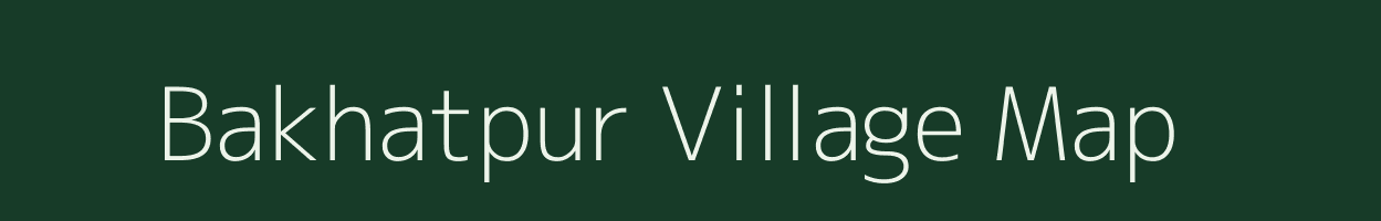 Bakhatpur village map in Bihar