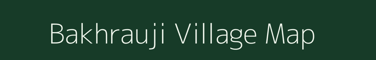 Bakhrauji village map in Uttar Pradesh