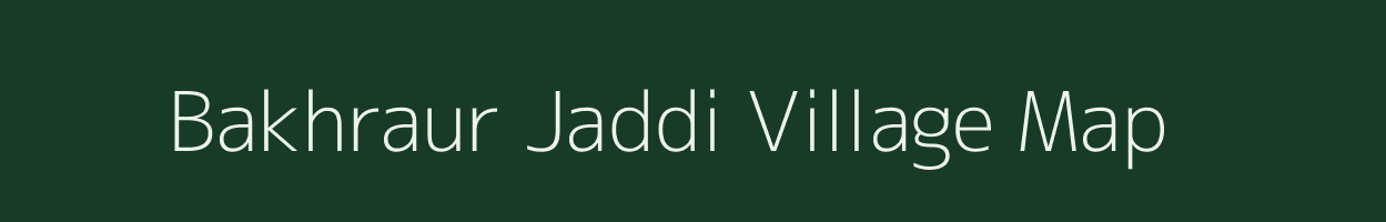 Bakhraur Jaddi village map in Bihar