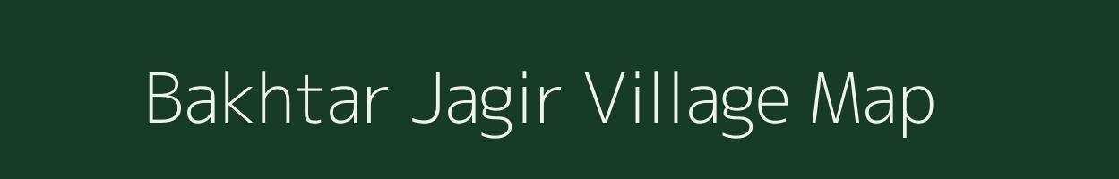 Bakhtar Jagir village map in Madhya Pradesh