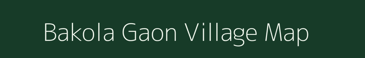 Bakola Gaon village map in Assam