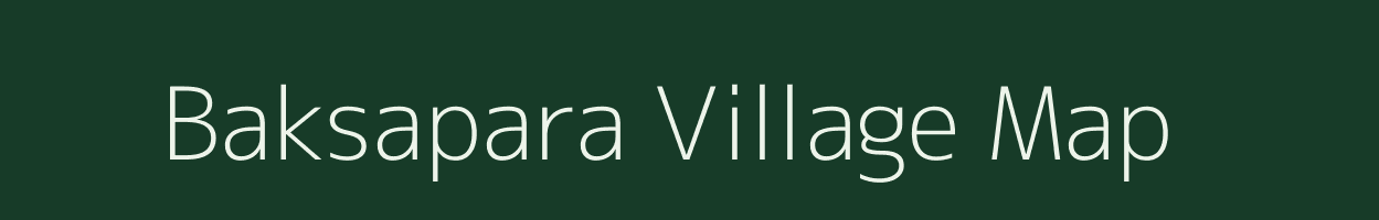 Baksapara village map in Meghalaya