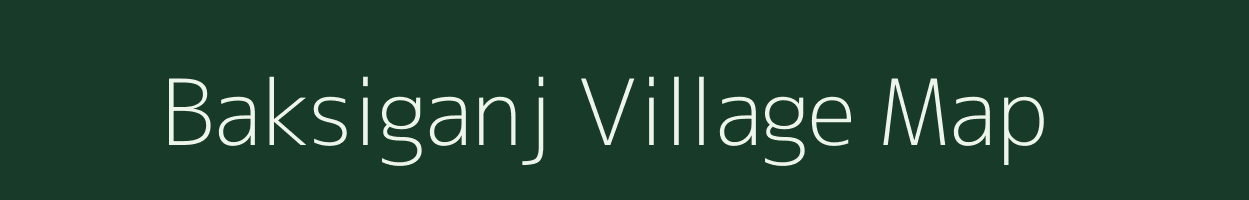 Baksiganj village map in West Bengal